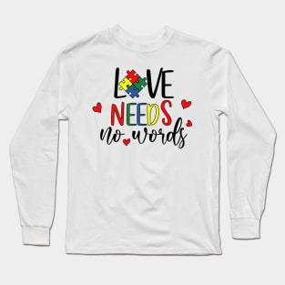 Love Needs No Words Long Sleeve T-Shirt